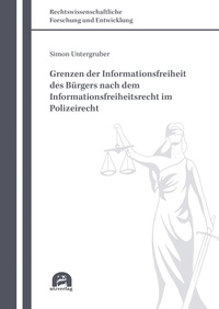 Abbildung von: Grenzen der Informationsfreiheit des Bürgers nach dem Informationsfreiheitsrecht im Polizeirecht - utzverlag GmbH