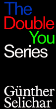 Cover: The Double You Series. G&uuml;nther Selichar - Verlag f&uuml;r Moderne Kunst