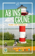 Cover: Ab ins Gr&uuml;ne - Rund um Hamburg - via reise