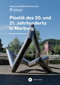 Cover: Plastik des 20. und 21. Jahrhunderts in Marburg - B&uuml;chner-Verlag