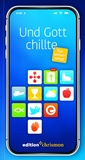 Cover: Und Gott chillte - - edition chrismon