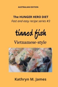 Abbildung von: The HUNGER HERO DIET - Fast and easy recipe series #3: Tinned FISH Vietnamese-style (The Hunger Hero Diet series) - The Hunger Hero Diet series