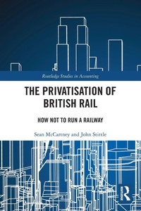 Enlarge image Cover: The Privatisation of British Rail - Routledge