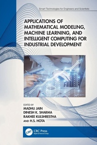 Enlarge image Cover: Applications of Mathematical Modeling, Machine Learning, and Intelligent Computing for Industrial Development - CRC Press