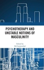 Cover: Psychotherapy and Unstable Notions of Masculinity - Routledge