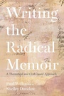 Cover: Writing the Radical Memoir - Bloomsbury Academic