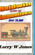 Cover: Baldwin - King Of Locomotives - Lulu.com