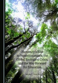 Cover: Humanity's Rise to Superdominance, the Global Ecological Crisis, and the Way Forward for Education - Cambridge Scholars Publishing