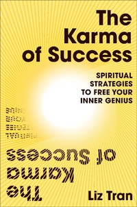Enlarge image Cover: The Karma of Success: Spiritual Strategies to Free Your Inner Genius - Rider & Co