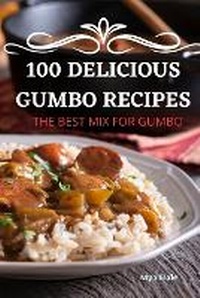 Abbildung von: 100 Delicious Gumbo Recipes - Mya Hale