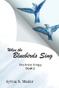 Cover: When the Bluebirds Sing - Sylvia S Mader Inc.