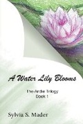 Cover: A Water Lily Blooms - Sylvia S Mader Inc.