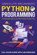 Cover: Absolute Beginner's Python Programming Full Color Guide with Lab Exercises - Elluminet Press
