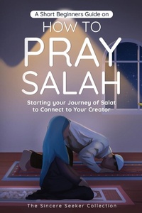 Abbildung von: A Short Beginners Guide on How to Pray Salah - Sincere Seeker