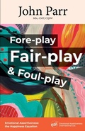 Cover: Fore-play, Fair-Play and Foul-Play - Emotional Assertiveness International Ltd