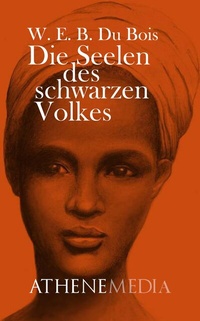 Abbildung von: Die Seelen des schwarzen Volkes - AtheneMedia-Verlag