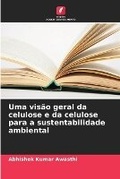 Cover: Uma visao geral da celulose e da celulose para a sustentabilidade ambiental - Edicoes Nosso Conhecimento