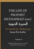 Cover: The Life of the Prophet Muhammad (saw) - Volume 4 - As Seerah An Nabawiyya - ?????? ??????? - Dar Ul Thaqafah