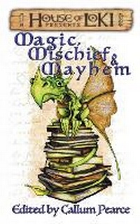 Enlarge image Cover: Magic, Mischief & Mayhem - House of Loki