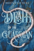 Cover: Death of the Guardian - Brien Feathers