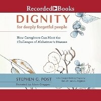 Enlarge image Cover: Dignity for Deeply Forgetful People - Recorded Books, Inc.