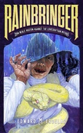Cover: Rainbringer: Zora Neale Hurston Against The Lovecraftian Mythos - Edward M. Erdelac