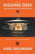 Cover: Digging Deep Into Auspicious Coincidences - Karl Baumann