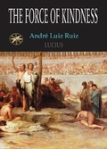 Cover: The Force Of Kindness - World Spiritist Institute