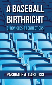Abbildung von: A Baseball Birthright - Pasquale A. Carlucci