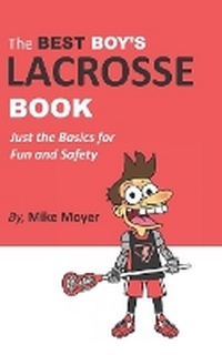 Abbildung von: The Best Boy's Lacrosse Book - Fair and Square Ventures, LLC