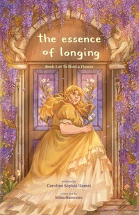 Enlarge image Cover: The Essence of Longing - Caroline Sophia Hamel