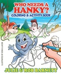 Cover: Who Needs a Hanky Coloring and Activity Book - Rob Barnett