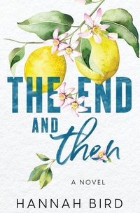Enlarge image Cover: The End and Then - Hannah Bird