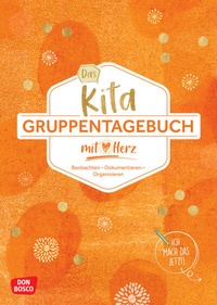 Abbildung von: Das Kita-Gruppentagebuch (DIN A 4, Variante "Orange") - Don Bosco Medien