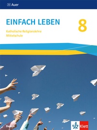 Abbildung von: Einfach Leben 8. Ausgabe Bayern Mittelschule - Klett