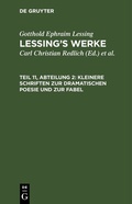 Cover: Kleinere Schriften zur dramatischen Poesie und zur Fabel - De Gruyter