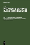 Cover: Casuistische Belege f&uuml;r die Brenner'sche Methode der galvanischen Acusticusreizung - De Gruyter