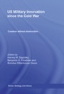Cover: US Military Innovation since the Cold War - Routledge