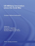 Cover: US Military Innovation since the Cold War - Routledge