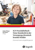Cover: ICF-Praxislehrbuch - Neue Standards in der Versorgung chronisch kranker Kinder - Hogrefe