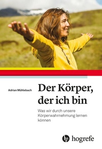 Abbildung von: Der Körper, der ich bin - Hogrefe