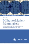 Cover: Militante Marienfr&ouml;mmigkeit - J.B. Metzler