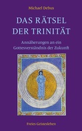 Cover: Das R&auml;tsel der Trinit&auml;t - Freies Geistesleben