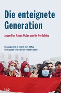 Cover: Die enteignete Generation - Verlag J.H.W. Dietz Nachf. GmbH