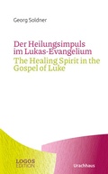 Cover: Der Heilungsimpuls im Lukas-Evangelium / The Healing Spirit in the Gospel of Luke - Urachhaus