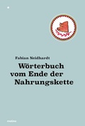 Cover: W&ouml;rterbuch vom Ende der Nahrungskette - Molino Verlag