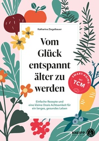Abbildung von: Vom Glück entspannt älter zu werden - Kneipp Verlag in Verlagsgruppe Styria GmbH & Co. KG