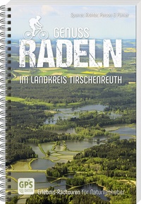 Abbildung von: Genussradeln im Landkreis Tirschenreuth - Buch- & Kunstverlag Oberpfalz