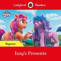 Abbildung von: Ladybird Readers Beginner Level - My Little Pony - Izzy's Presents (ELT Graded Reader) - Ladybird