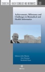 Cover: Achievements, Milestones and Challenges in Biomedical and Health Informatics - IOS Press,US